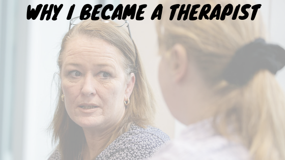 Why I became a therapist